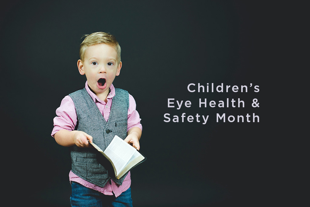 August is Children's Eye Health & Safety Month.